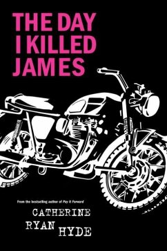 The Day I Killed James (eBook, ePUB) - Hyde, Catherine Ryan