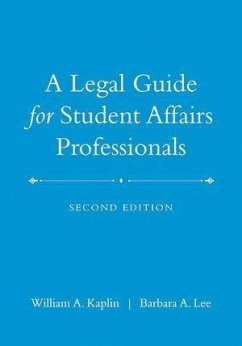 A Legal Guide for Student Affairs Professionals, 2nd Edition (Updated and Adapted from The Law of Higher Education, 4th Edition) (eBook, PDF) - Kaplin, William A.; Lee, Barbara A.