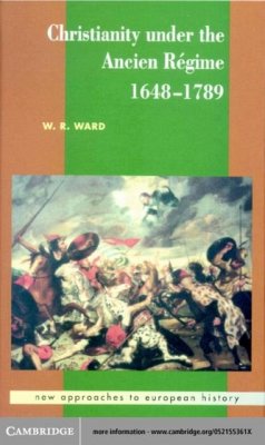 Christianity under the Ancien Regime, 1648-1789 (eBook, PDF) - Ward, W. R.