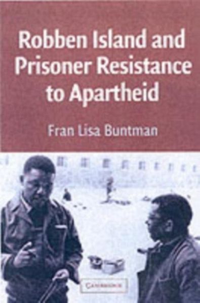 Robben Island and Prisoner Resistance to Apartheid (eBook, PDF)