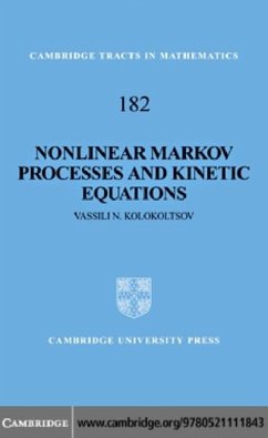 Nonlinear Markov Processes and Kinetic Equations (eBook, PDF) - Kolokoltsov, Vassili N.