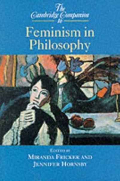 Cambridge Companion to Feminism in Philosophy (eBook, PDF) Cambridge Companion to Feminism in Philosophy (eBook, PDF)