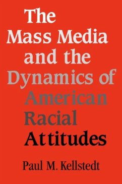 Mass Media and the Dynamics of American Racial Attitudes (eBook, PDF) - Kellstedt, Paul M.