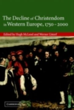 Decline of Christendom in Western Europe, 1750-2000 (eBook, PDF)
