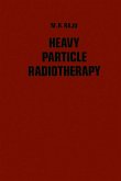 Heavy Particle Radiotherapy (eBook, PDF)