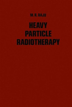 Heavy Particle Radiotherapy (eBook, PDF) - Raju, M.