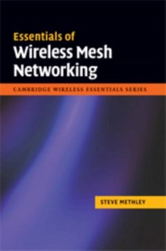 Essentials of Wireless Mesh Networking (eBook, PDF) - Methley, Steve