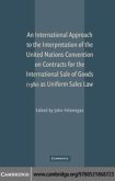 International Approach to the Interpretation of the United Nations Convention on Contracts for the International Sale of Goods (1980) as Uniform Sales Law (eBook, PDF)