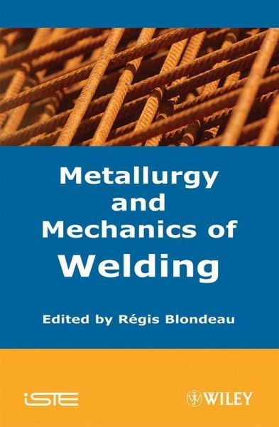 Metallurgy and Mechanics of Welding (eBook, PDF) Metallurgy and Mechanics of Welding (eBook, PDF)