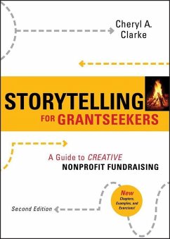 Storytelling for Grantseekers (eBook, ePUB) - Clarke, Cheryl A.