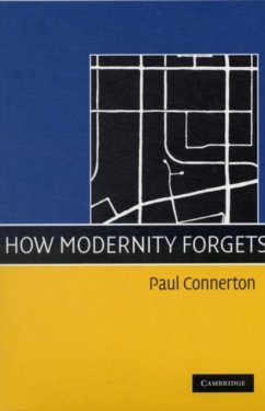 How Modernity Forgets (eBook, PDF) - Connerton, Paul