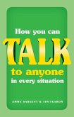 How You Can Talk to Anyone in Every Situation (eBook, ePUB)