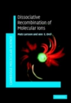 Dissociative Recombination of Molecular Ions (eBook, PDF) - Larsson, Mats