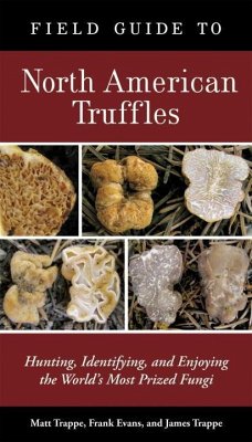 Field Guide to North American Truffles (eBook, ePUB) - Trappe, Matt; Evans, Frank; Trappe, James M.
