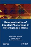 Homogenization of Coupled Phenomena in Heterogenous Media (eBook, PDF)