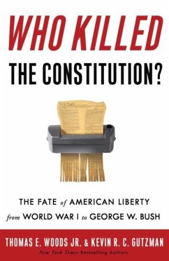 Who Killed the Constitution? (eBook, ePUB) - Woods, Thomas E.; Gutzman, Kevin R. C.