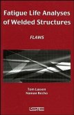 Fatigue Life Analyses of Welded Structures (eBook, PDF) Fatigue Life Analyses of Welded Structures (eBook, PDF)