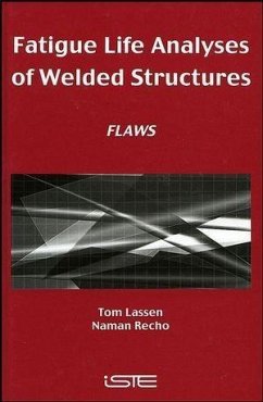 Fatigue Life Analyses of Welded Structures (eBook, PDF) - Lassen, Tom; Recho, Naman