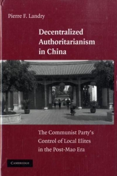 Decentralized Authoritarianism in China (eBook, PDF) Decentralized Authoritarianism in China (eBook, PDF)