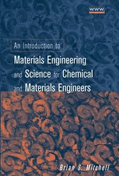 An Introduction to Materials Engineering and Science for Chemical and Materials Engineers (eBook, PDF) - Mitchell, Brian S.