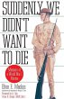 Suddenly We Didn't Want to Die (eBook,... - Bild 1