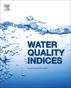 Water Quality Indices (eBook, ePUB) - Abbasi, Tabassum; Abbasi, S. A.