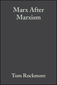 Marx After Marxism (eBook, PDF) - Rockmore, Tom