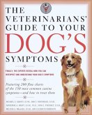 The Veterinarians' Guide to Your Dog's Symptoms (eBook, ePUB)