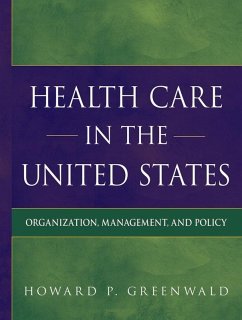 Health Care in the United States (eBook, PDF) - Greenwald, Howard P.