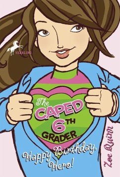 Cover The Caped 6th Grader: Happy Birthday, Hero! (eBook, ePUB)