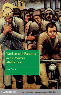 Workers and Peasants in the Modern Middle East (eBook, PDF) - Beinin, Joel