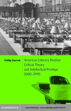 American Literary Realism, Critical Theory, and Intellectual Prestige, 1880-1995 (eBook, PDF) - Barrish, Phillip