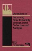 Guidelines for Improving Plant Reliability Through Data Collection and Analysis (eBook, PDF)