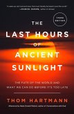The Last Hours of Ancient Sunlight: Revised and Updated Third Edition (eBook, ePUB) The Last Hours of Ancient Sunlight: Revised and Updated Third Edition (eBook, ePUB)