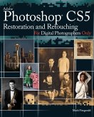 Photoshop CS5 Restoration and Retouching For Digital Photographers Only (eBook, ePUB)