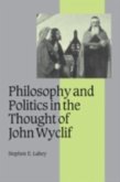 Philosophy and Politics in the Thought of John Wyclif (eBook, PDF)