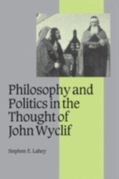 Philosophy and Politics in the Thought of John Wyclif (eBook, PDF) - Lahey, Stephen E.