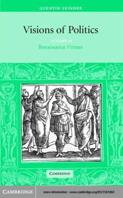 Visions of Politics: Volume 2, Renaissance Virtues (eBook, PDF) - Skinner, Quentin