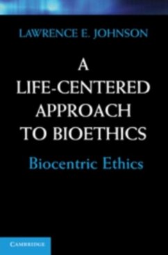 Life-Centered Approach to Bioethics (eBook, PDF) - Johnson, Lawrence E.