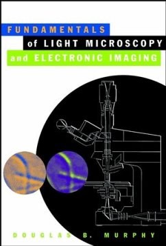 Fundamentals of Light Microscopy and Electronic Imaging (eBook, PDF) - Murphy, Douglas B.