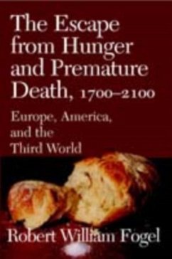 Escape from Hunger and Premature Death, 1700-2100 (eBook, PDF) - Fogel, Robert William