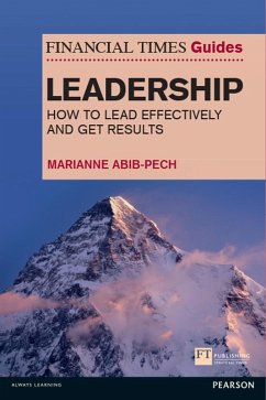 Financial Times Guide to Leadership, The (eBook, ePUB) - Abib Pech, Marianne