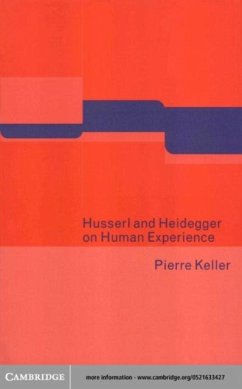 Husserl and Heidegger on Human Experience (eBook, PDF) - Keller, Pierre