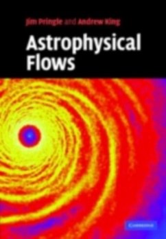 Astrophysical Flows (eBook, PDF) - Pringle, James E.