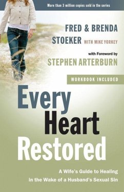 Every Heart Restored (eBook, ePUB) - Arterburn, Stephen; Stoeker, Fred; Stoeker, Brenda; Yorkey, Mike