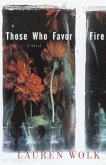 Those Who Favor Fire (eBook, ePUB)