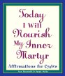 Today I Will Nourish My Inner Martyr... - Bild 1