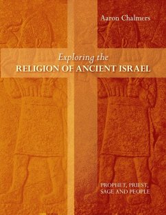 Exploring the Religion of Ancient Israel (eBook, ePUB) - Chalmers, Aaron