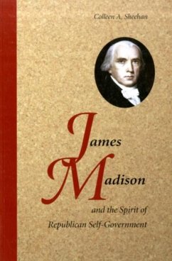 James Madison and the Spirit of Republican Self-Government (eBook, PDF) - Sheehan, Colleen A.