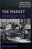 Market Revolution in America (eBook, PDF)